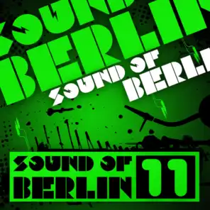 Sound of Berlin 11 - The Finest Club Sounds Selection of House, Electro, Minimal and Techno