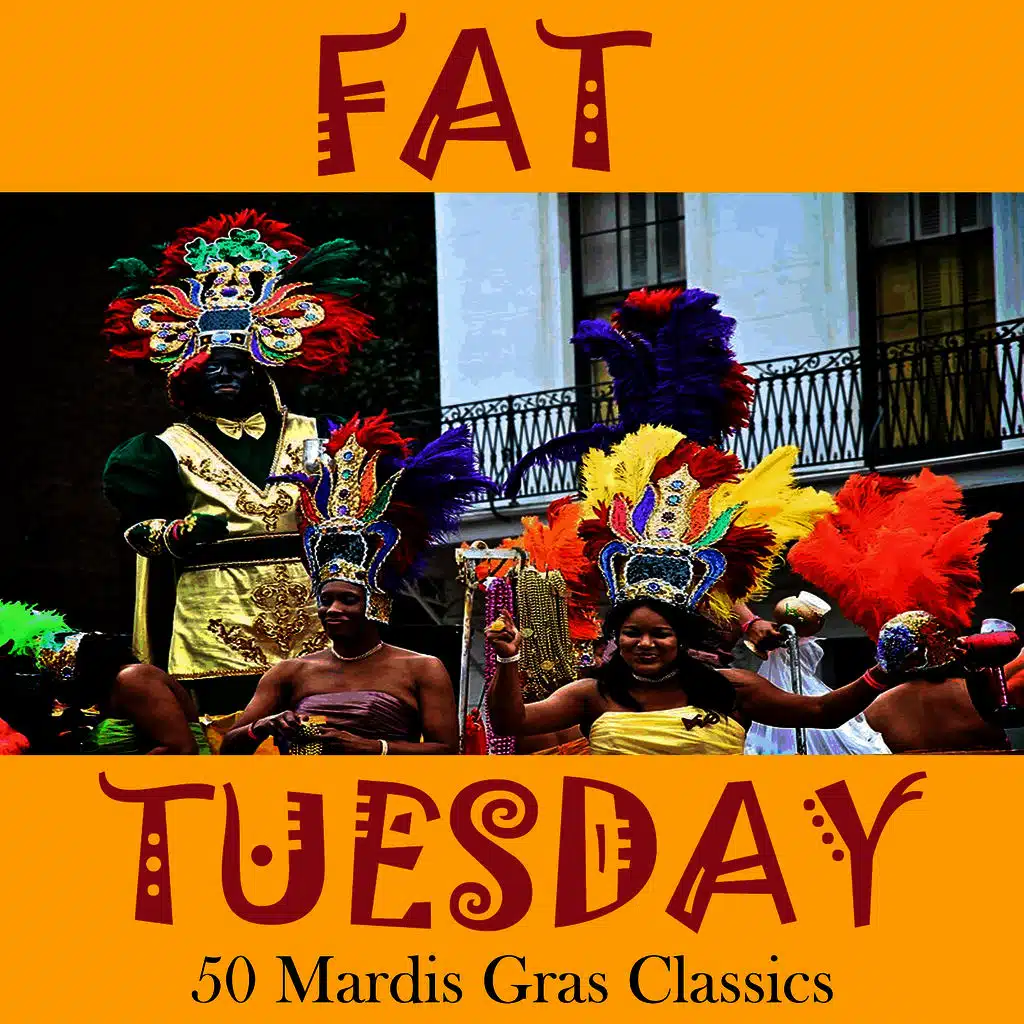 Fat Tuesday: 50 Songs for Mardi Gras