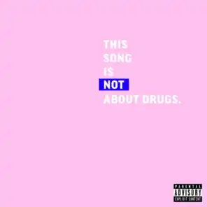 This Song Is Not About Drugs. (feat. GENIIUS)