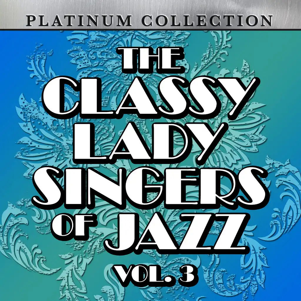 The Classy Lady Singers of Jazz, Vol. 3