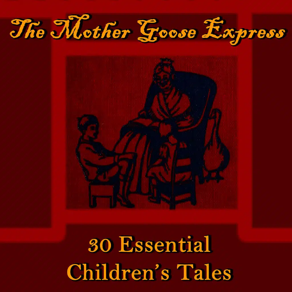 The Mother Goose Express: 30 Essential Children's Tales