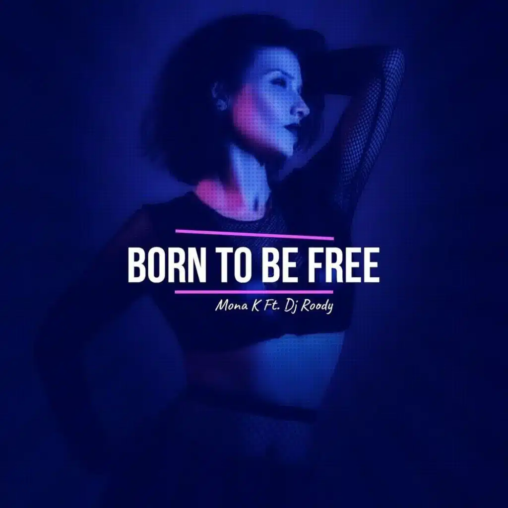 Born to Be Free (feat. Dj Roody)
