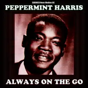 Peppermint Harris - Always On the Go (Original Recordings)
