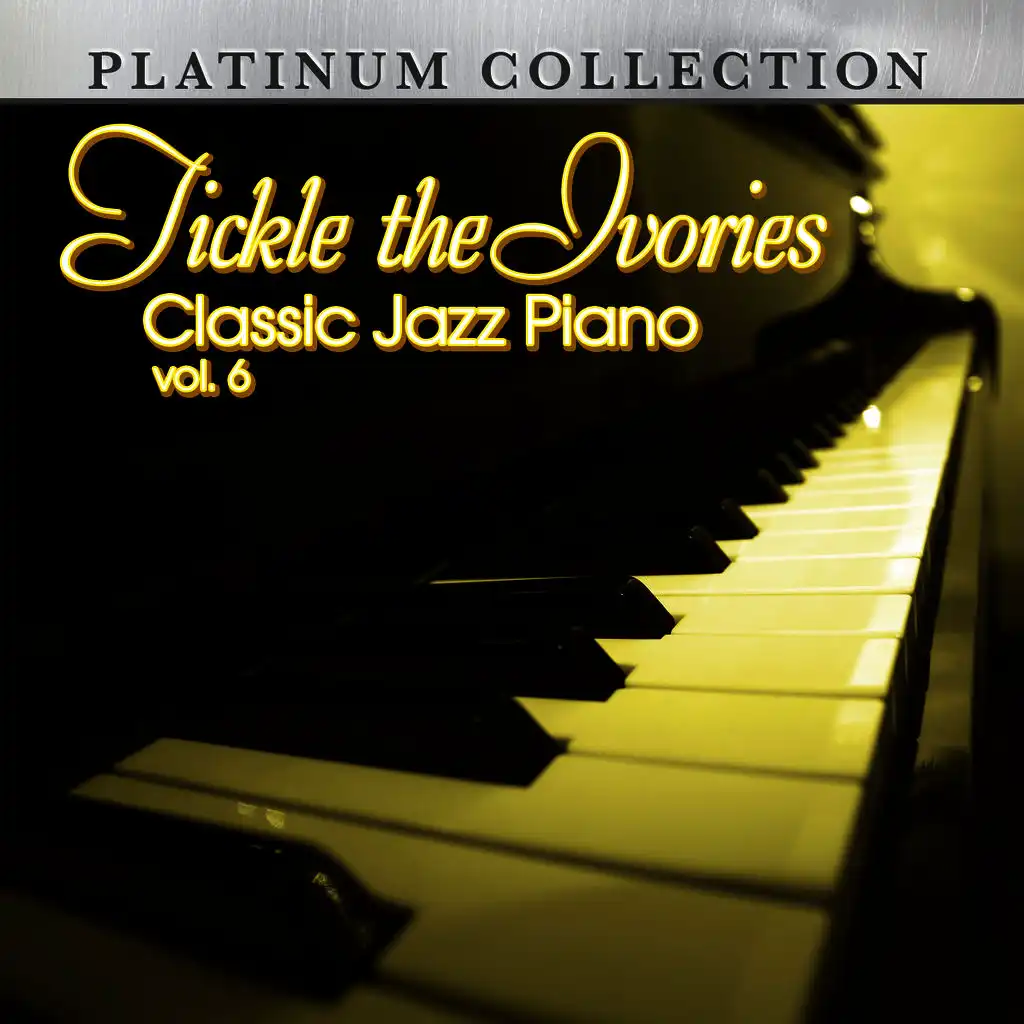 Tickle the Ivories: Classic Jazz Piano, Vol. 6