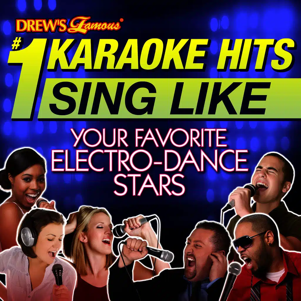 Drew's Famous #1 Karaoke Hits: Sing Like Your Favorite Electro-Dance Stars