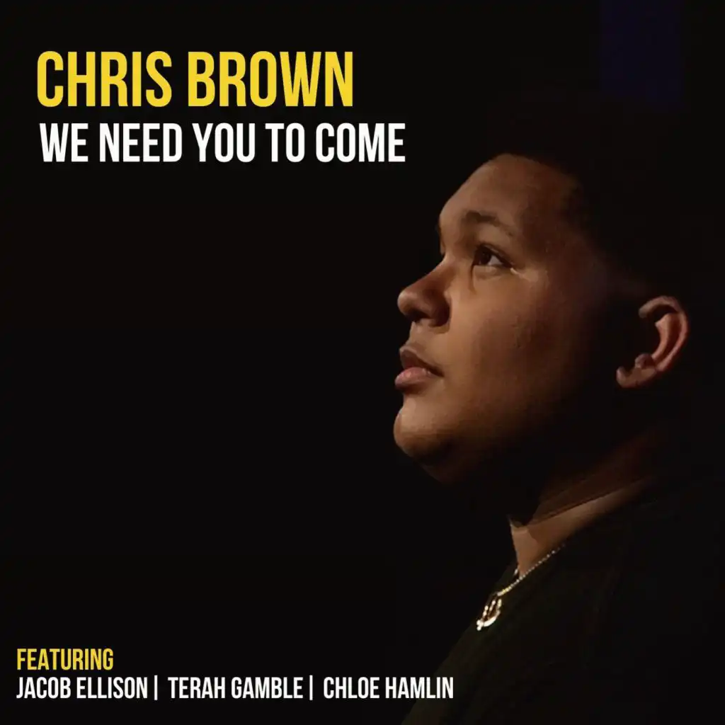 We Need You to Come (feat. Jacob Ellison, Terah Gamble & Chloe Hamlin)