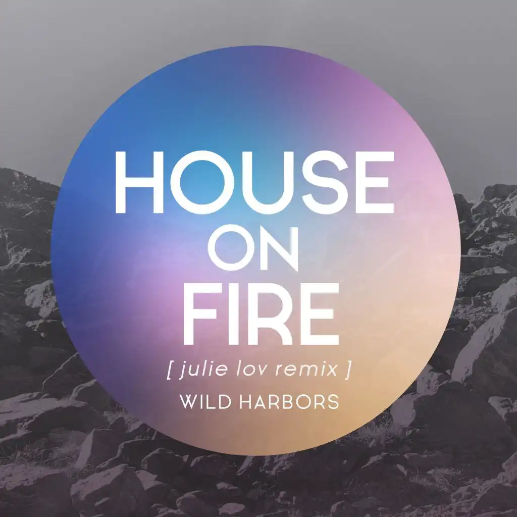House on Fire (Julie Lov Remix)