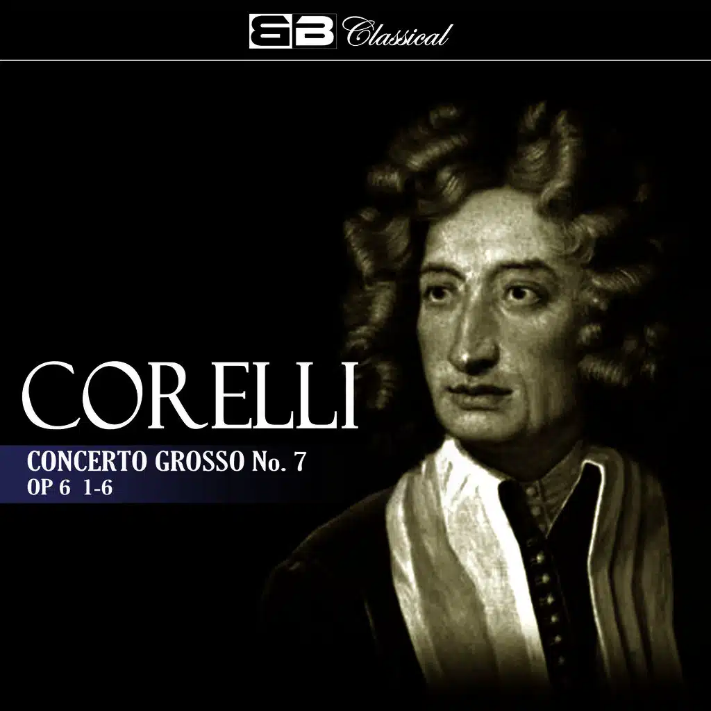 Corelli: Concerto Grosso No. 7, Op. 6: 1-6
