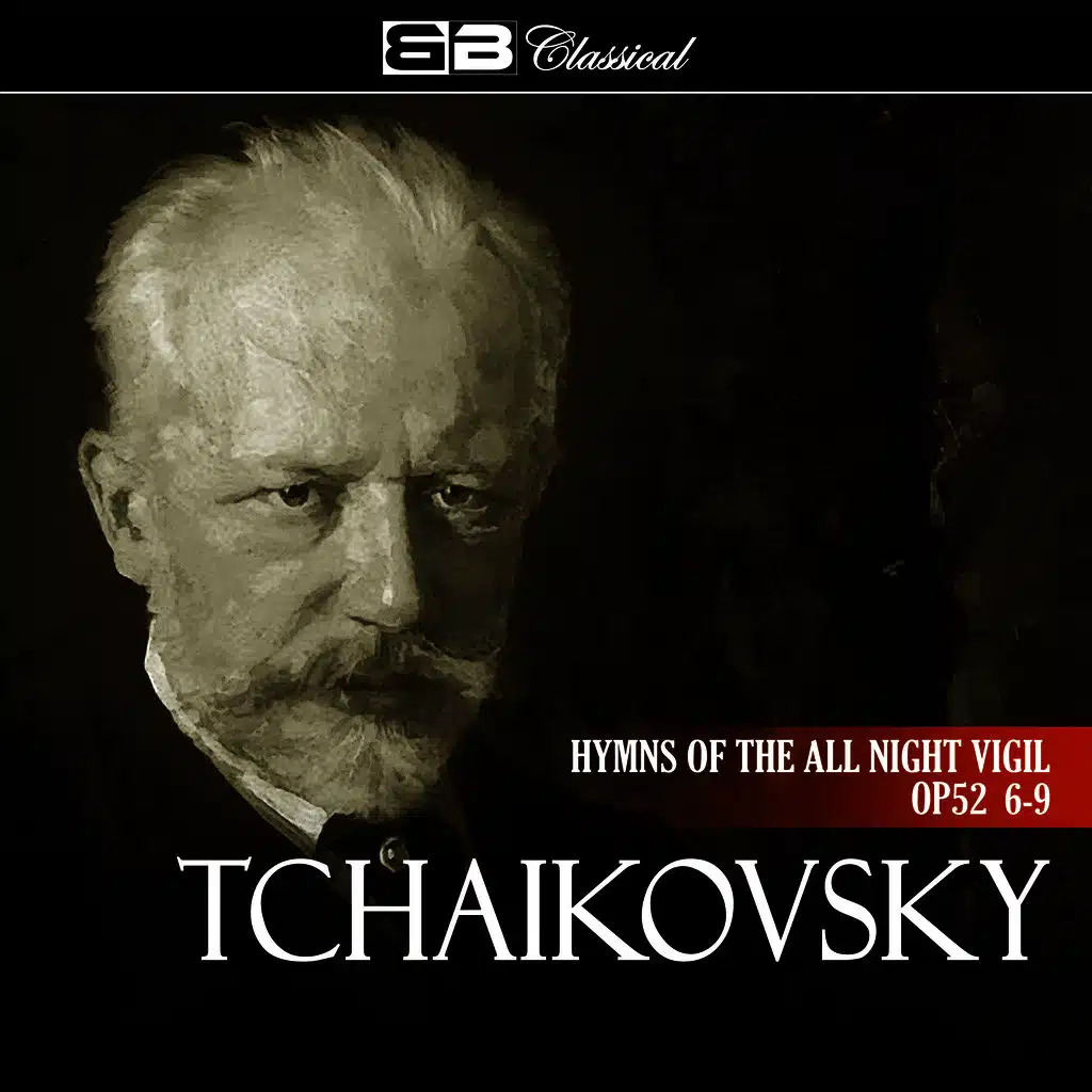 Tchaikovsky Hymns of the All Night Vigil Op 52 6-9