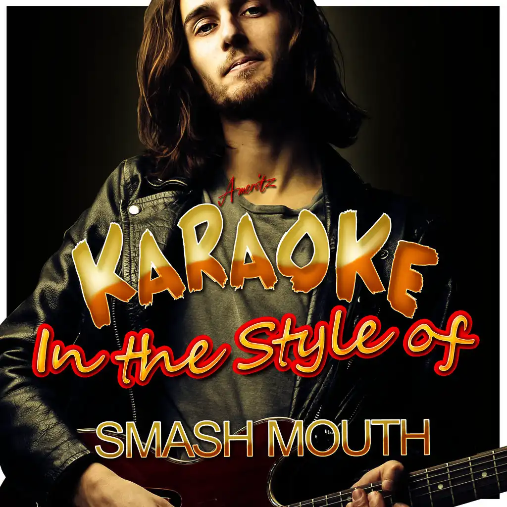 Can't Get Enough of You Baby (In the Style of Smash Mouth) [Karaoke Version]