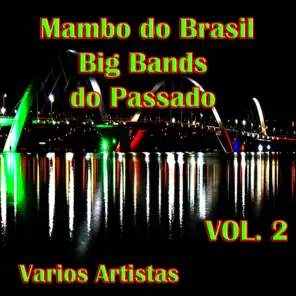 Mambo do Brasil Big Bands do Passado, Vol.  2