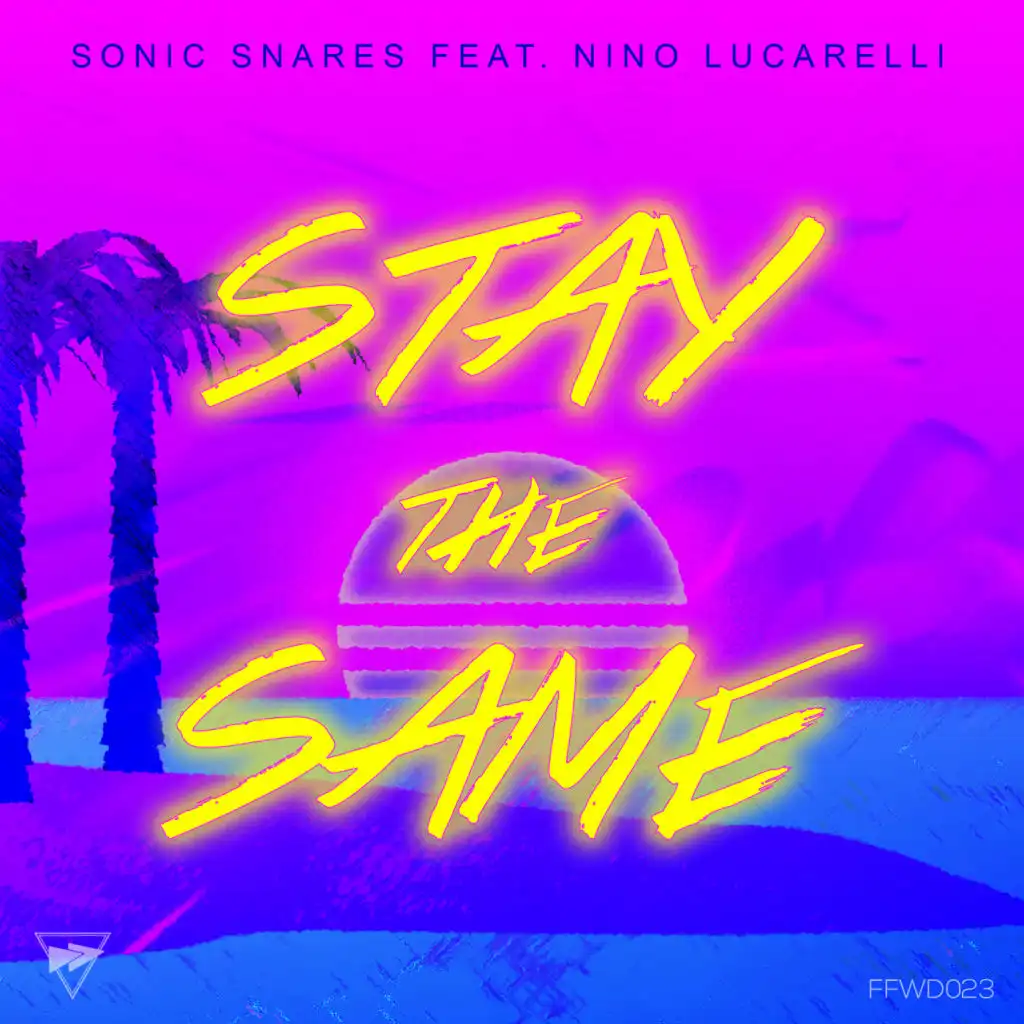 Stay The Same (Radio Edit) [feat. Nino Lucarelli]