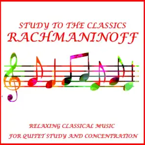 Relaxing Classical Rachmaninoff: Soothing Classical Music For Calm and Relaxation