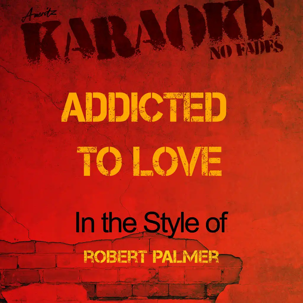 Addicted to Love (Robert Palmer) [Karaoke Version]