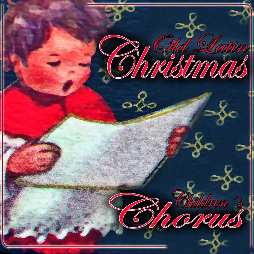 Children's Chorus. Old Latin Christmas