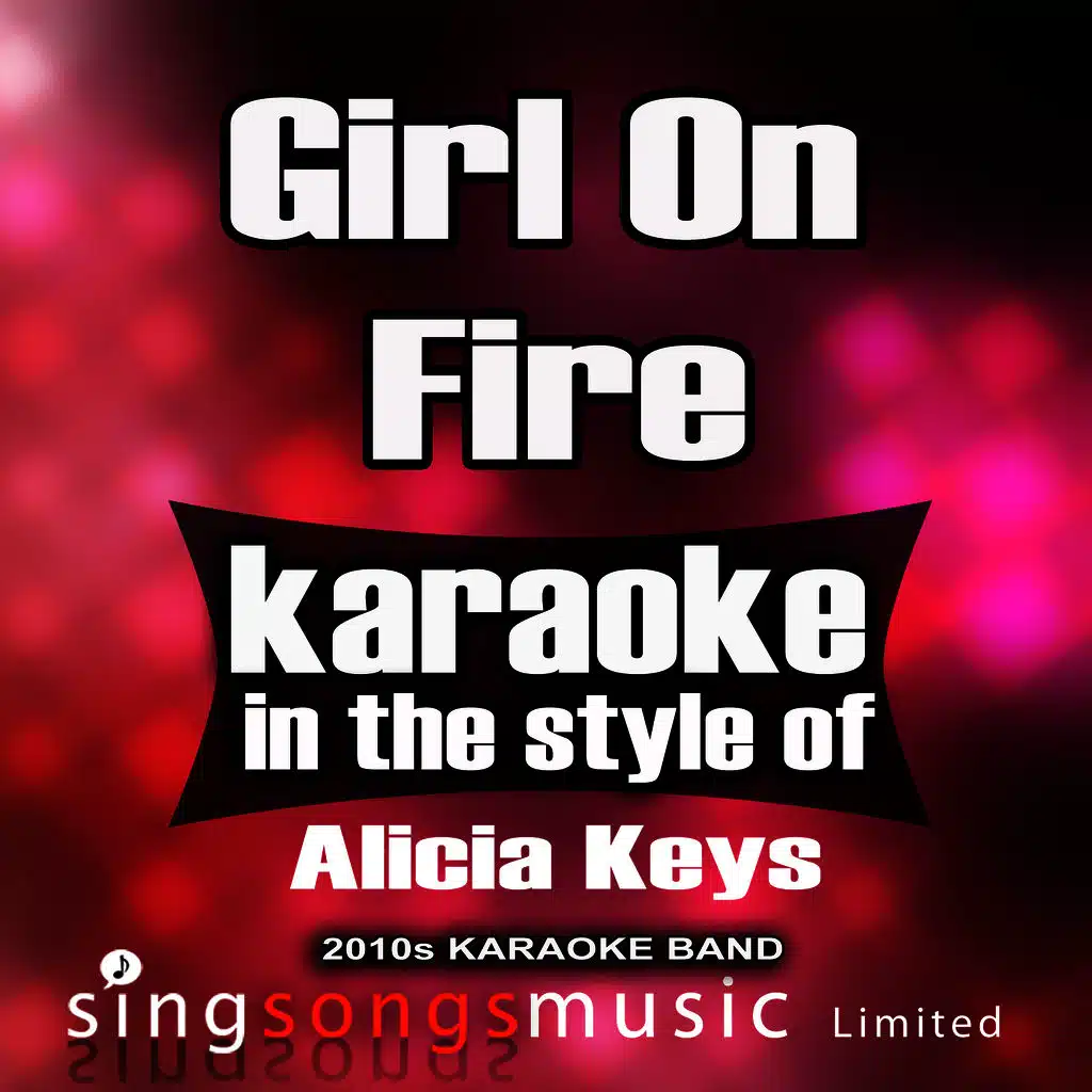 Girl On Fire (In the Style of Alicia Keys) [Karaoke Version]
