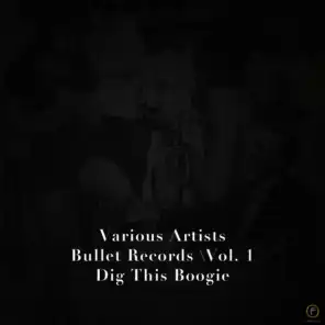 Bullet Records, Vol. 1: Dig This Boogie