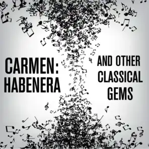 Carmen: Habenera and Other Classical Gems