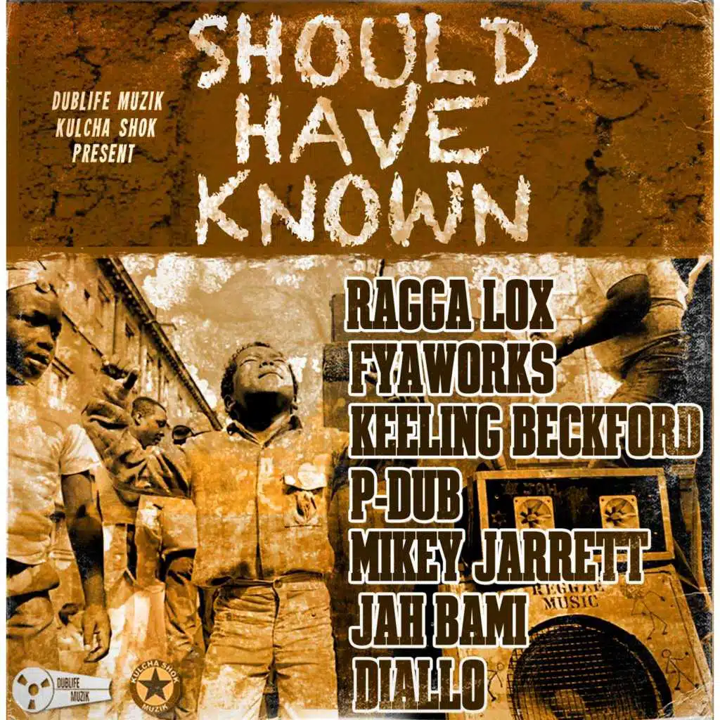Should Have Known (Dublife Muzik & Kulcha Shok Present)