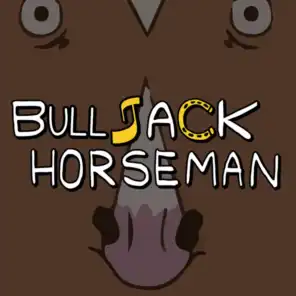 BullJack Horseman (Ft. BrotherBull)