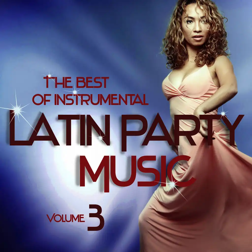 The Best of Instrumental Latin Party Music, Vol. 3