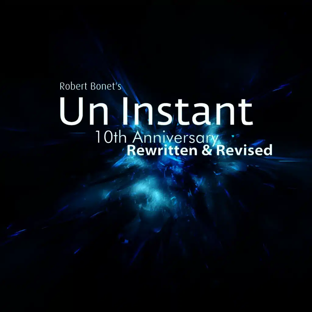 Un Instant - 10th Anniversary (Rewritten & Revised)