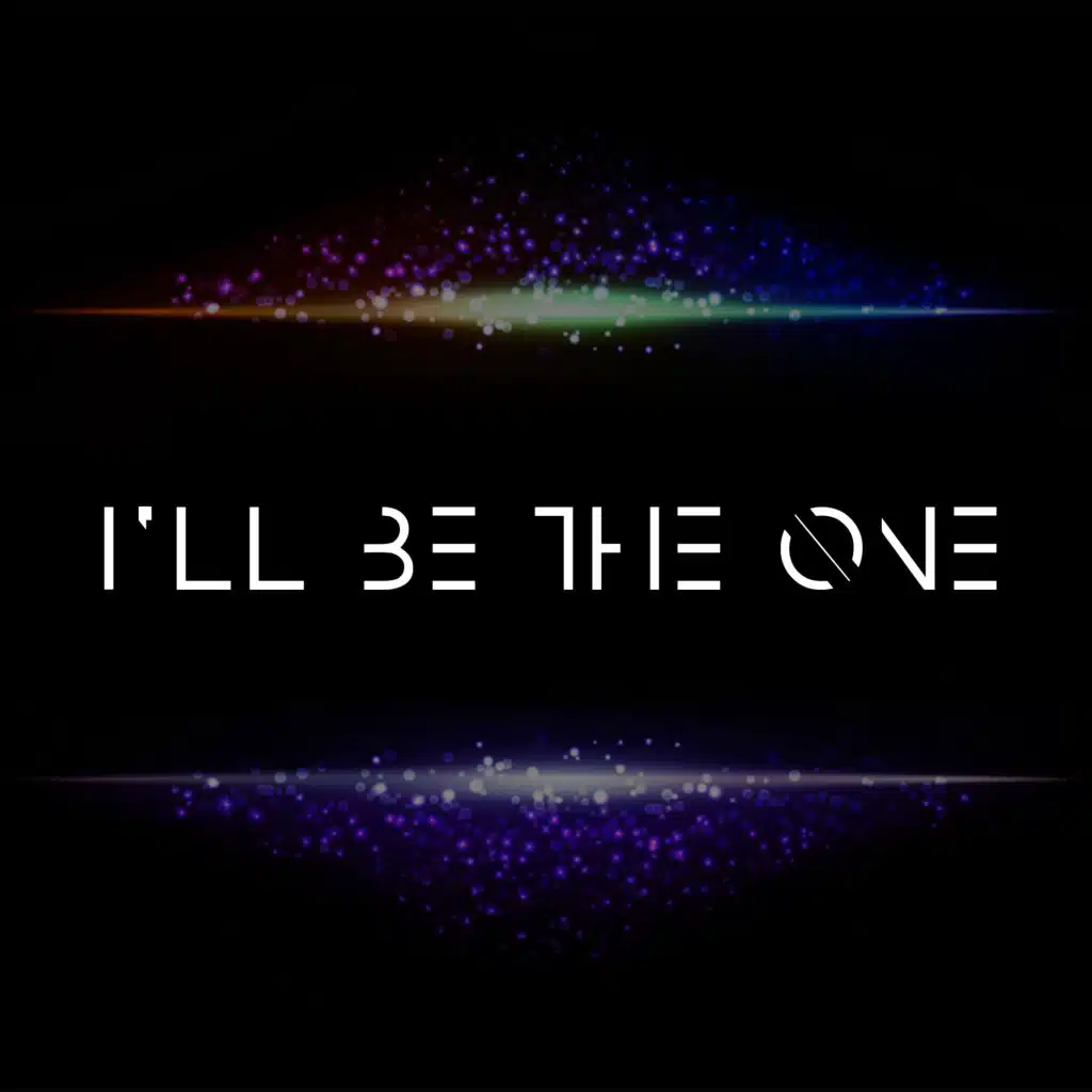 I'll Be the One