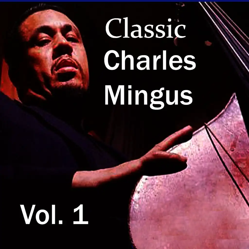 Classic Charles Mingus, Vol. 1