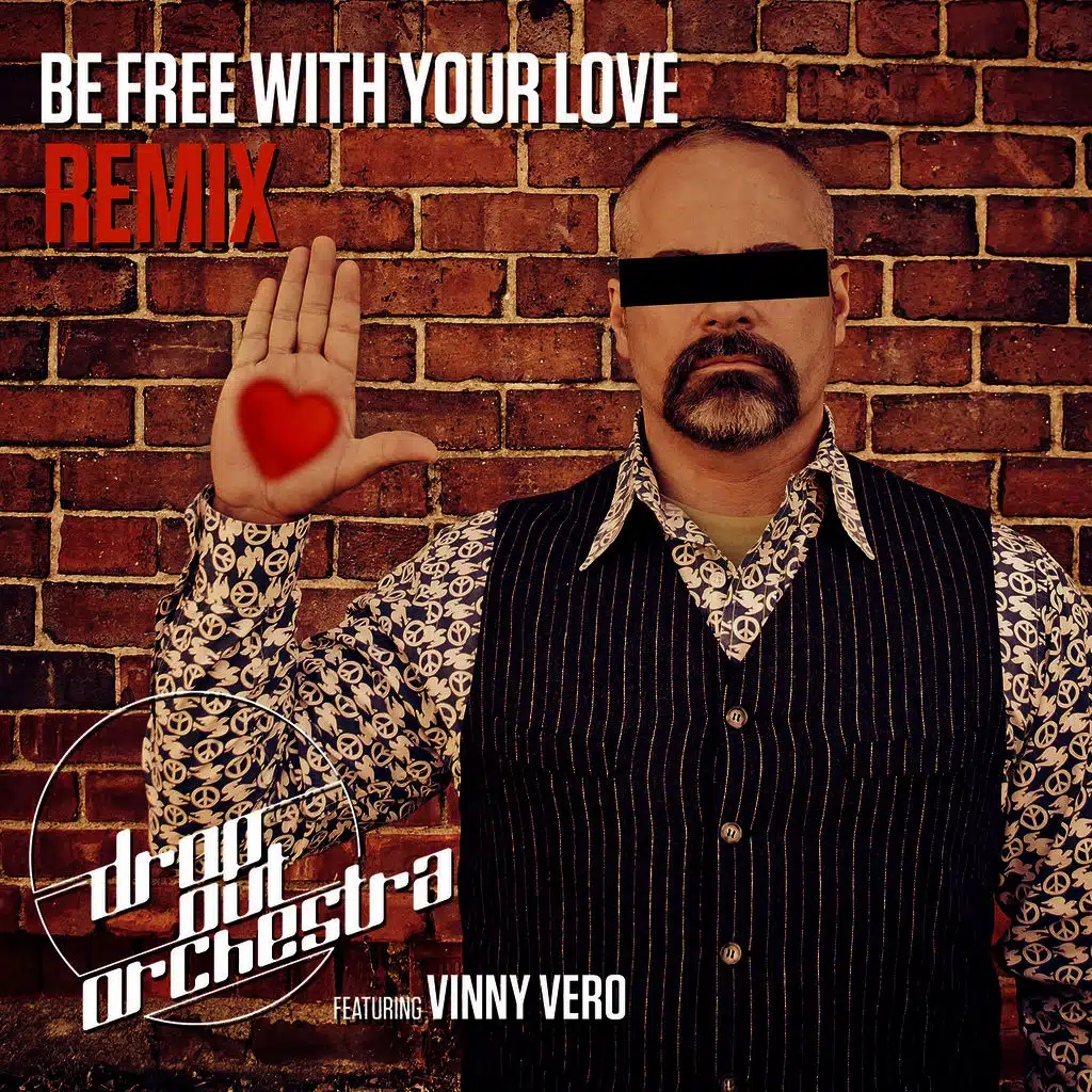 Be Free with Your Love (feat. Vinny Vero) [Remixes]