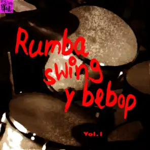 Cuban Rumba, Swing y Bebop, Vol.1