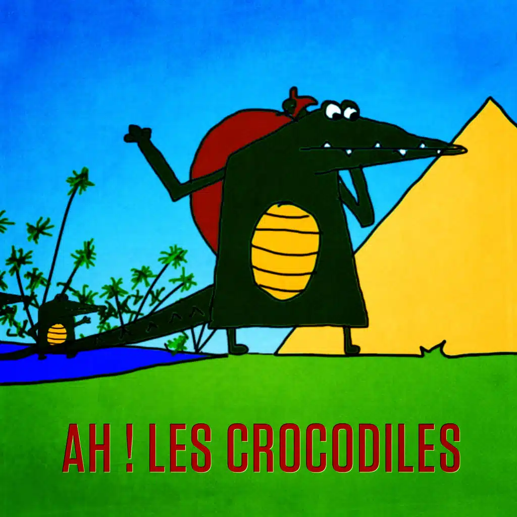 Ah! Les crocodiles