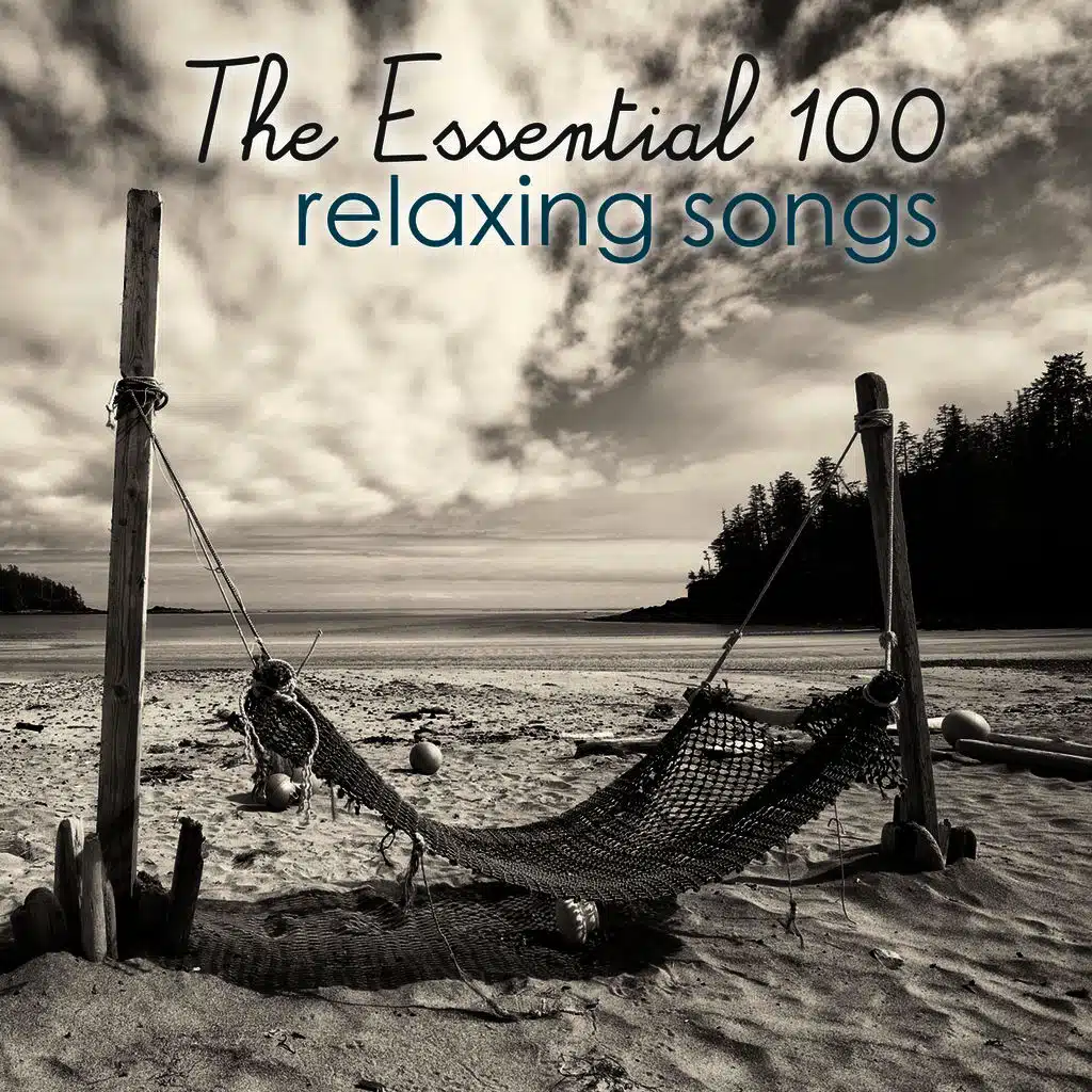 The Essential 100 Relaxing Songs