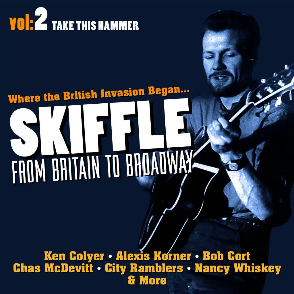 The Skiffle Story Two Take This Hammer