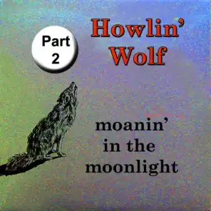 Moanin' in the Moonlight, Pt. 2