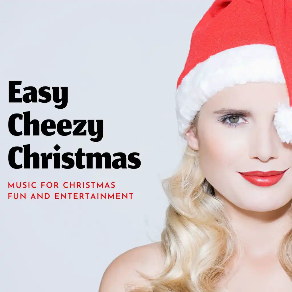 Easy Cheezy Christmas - Music For Christmas Fun And Entertainment