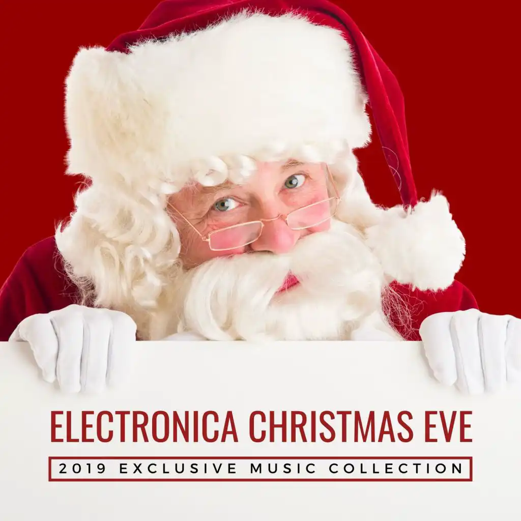 Electronica Christmas Eve - 2019 Exclusive Music Collection