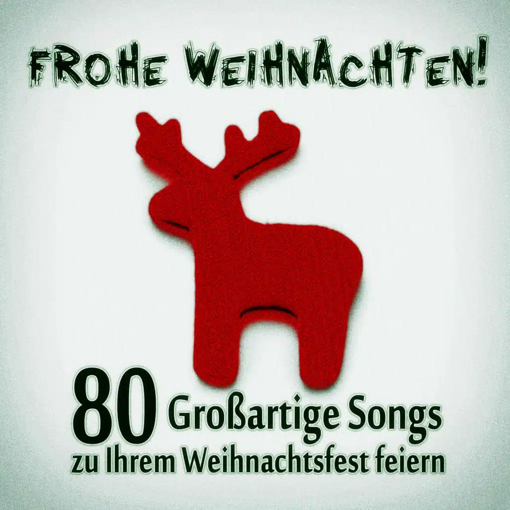 Frohe Weihnachten! 80 Großartige Songs zu Ihrem Weihnachtsfest feiern