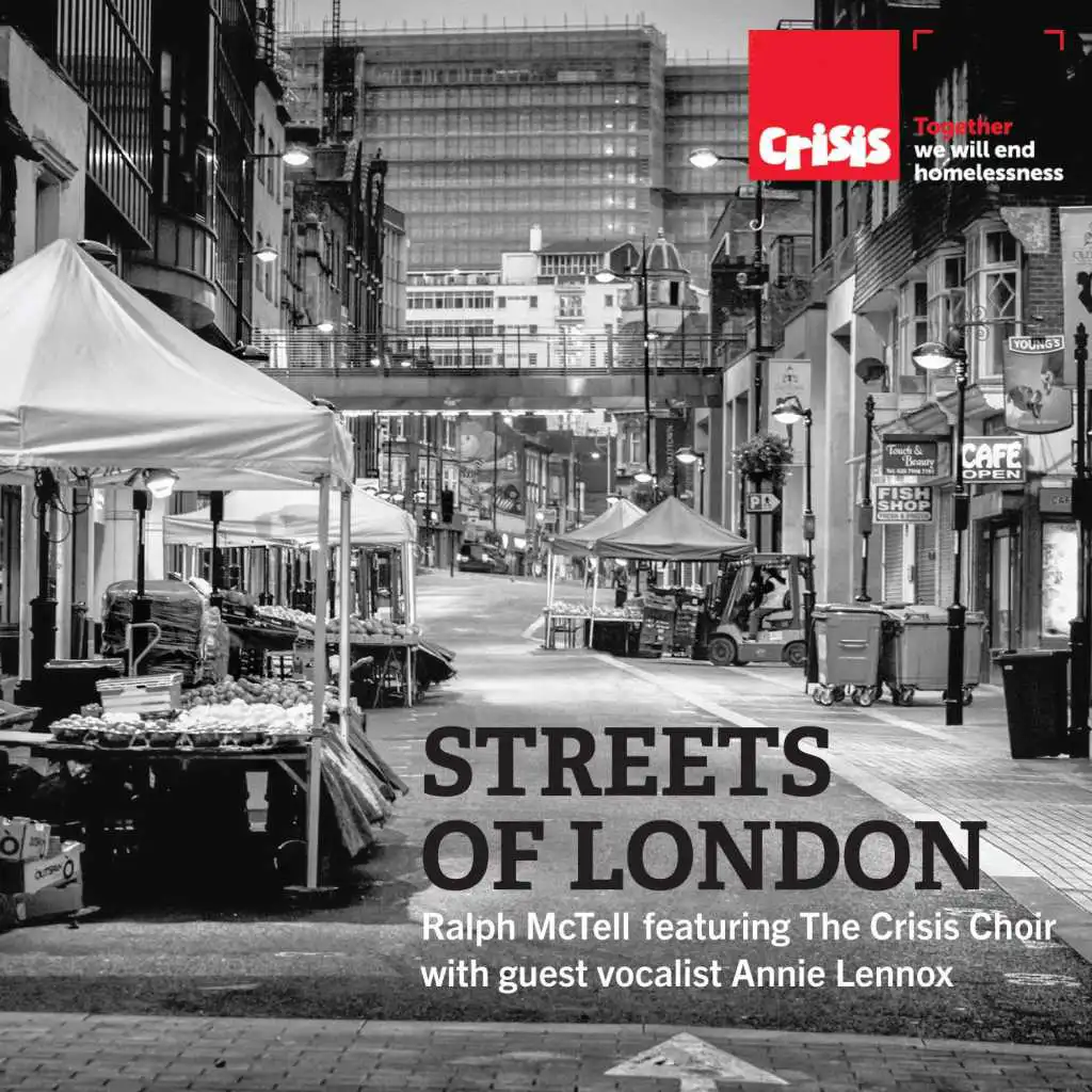 Streets of London (feat. The Crisis Choir & guest vocalist Annie Lennox)