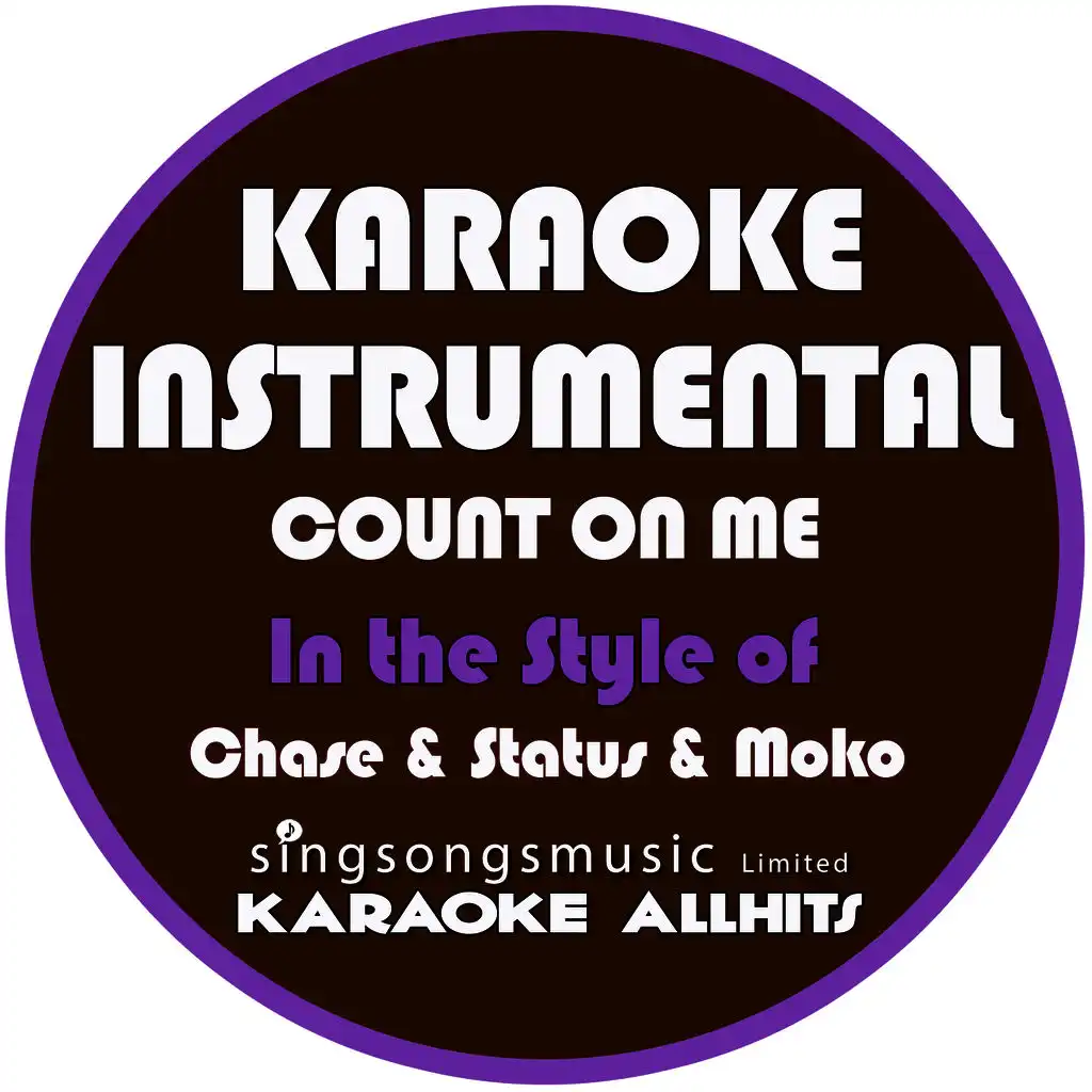 Count on Me (In the Style of Chase and Status & Moko) [Karaoke Instrumental Version] - Single