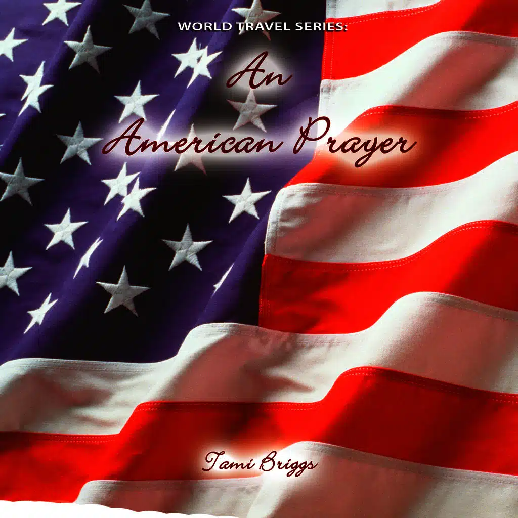 World Travel Series: An American Prayer