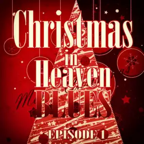 Christmas in Heaven Blues (Episode 1)