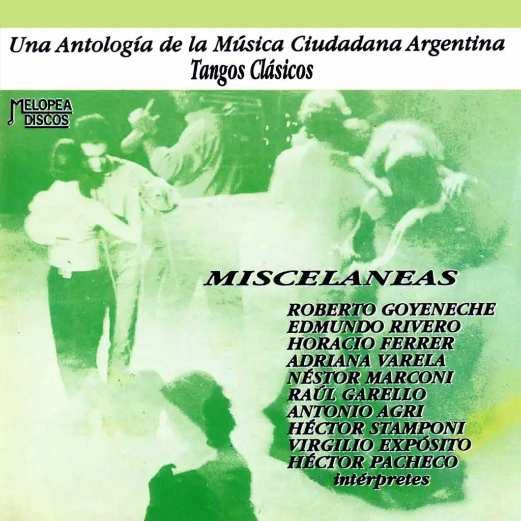 Una Antología de la Música Ciudadana Argentina: Tangos Clásicos (Misceláneas)