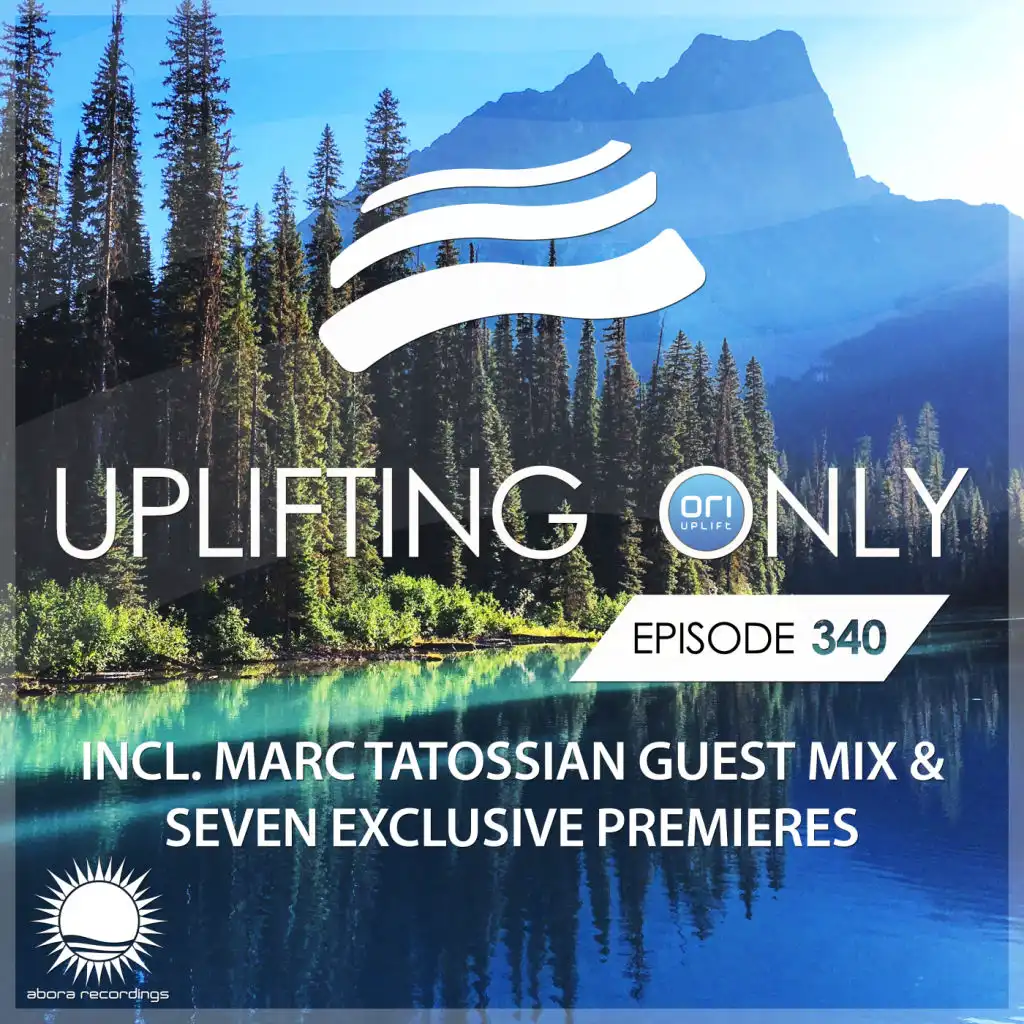 Uplifting Only [UpOnly 340] (Welcome & Coming Up In Episode 340)