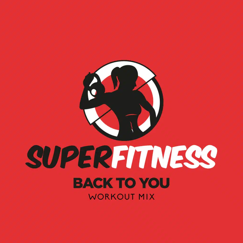 Back To You (Workout Mix 132 bpm)