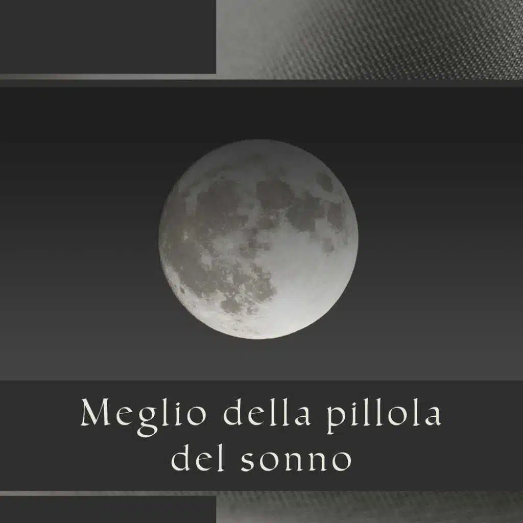Meglio della pillola del sonno - Trattamento di insonnia e migliore musica per sognare