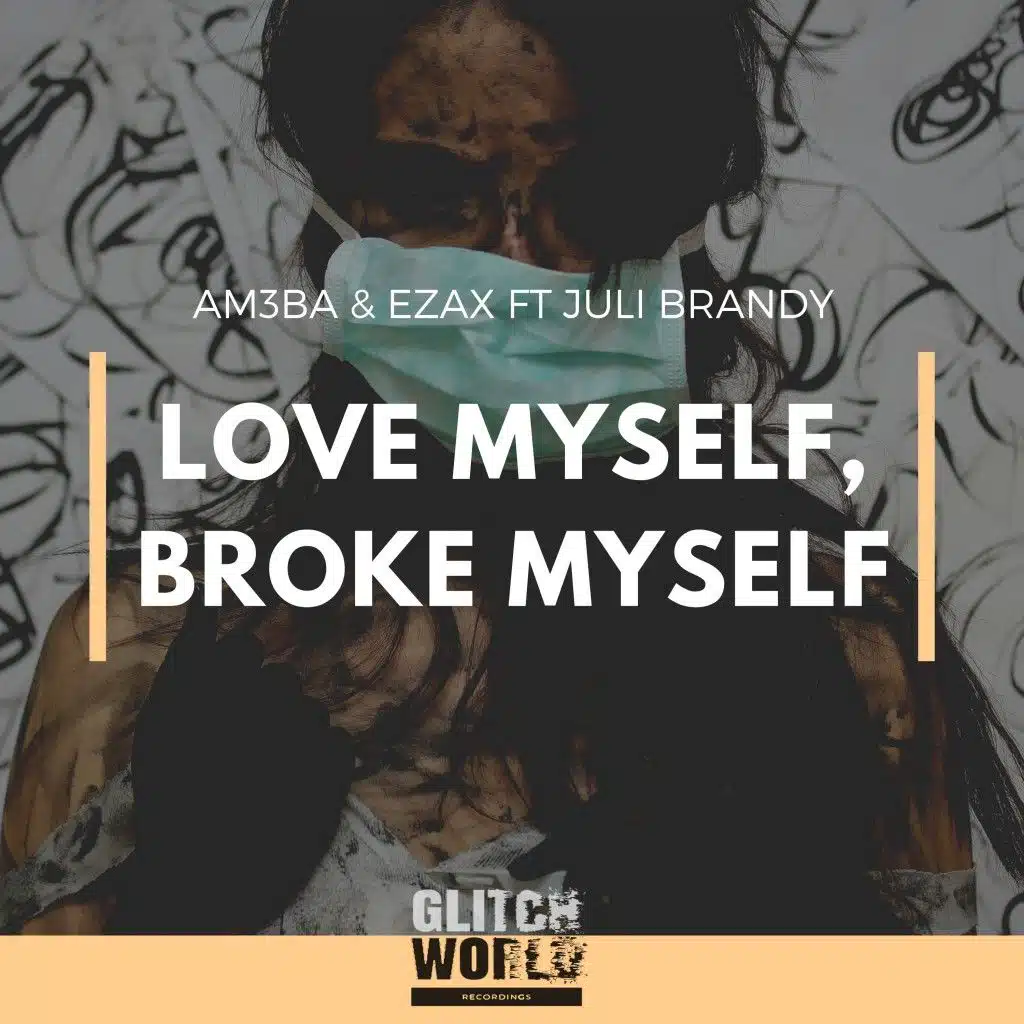 Love Myself, Broke Myself (feat. Juli Brandy)