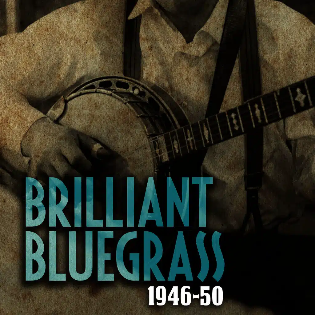 Brilliant Bluegrass 1946-50
