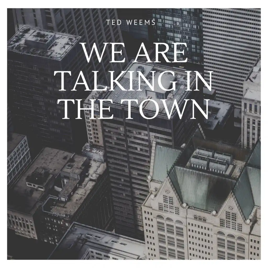 We are talking in the Town