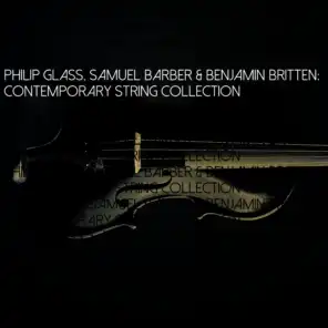 Philip Glass, Samuel Barber & Benjamin Britten: Contemporary String Collection