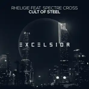 Cult of Steel (Extended Dub Mix) [feat. Spectre Cross]